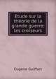 Etude sur la theorie de la grande guerre: les croiseurs, Eugene Guiffart 