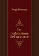 Per l'educazione del carattere, Sergi, Giuseppe 