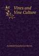 Vines and Vine Culture, Archibald Farquharson Barron 