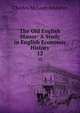 The Old English Manor: A Study in English Economic History. 12, Charles McLean Andrews 