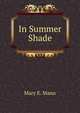 In Summer Shade, Mary E. Mann 