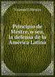 Principio de Mestre, o sea, la defensa de la America Latina, Vicente S. Mestre 