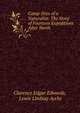 Camp-fires of a Naturalist: The Story of Fourteen Expeditions After North ., Clarence Edgar Edwords, Lewis Lindsay Ayche 