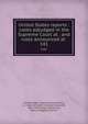 United States reports : cases adjudged in the Supreme Court at . and rules announced at . 141, United States. Supreme Court,Davis, J. C. Bancroft (John Chandler Bancroft), 1822-1907,Putzel, Henry,Lind, Henry C,Wagner, Frank D 