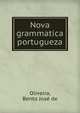 Nova grammatica portugueza, Oliveira, Bento Jos? de 