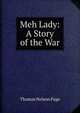 Meh Lady: A Story of the War, Thomas Nelson Page 