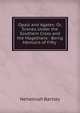 Opals and Agates: Or, Scenes Under the Southern Cross and the Magelhans : Being Memoirs of Fifty ., Nehemiah Bartley 