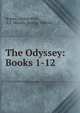 The Odyssey: Books 1-12, Homer, Arthur Platt , A.T. Murray, George Dimock 