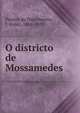 O districto de Mossamedes, Pereira do Nascimento, J. (Jose?), 1861-1913 