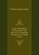 From Paddington to Penzance: The Record of a Summer Tramp from London to the ., Charles George Harper 