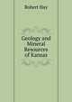 Geology and Mineral Resources of Kansas, Robert Hay 