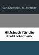 Hilfsbuch fur die Elektrotechnik, Carl Grawinkel, K . Strecker 