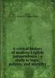 A critical history of modern English jurisprudence ; a study in logic, politics, and morality, Smith, George H. (George Hugh) 