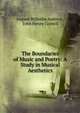 The Boundaries of Music and Poetry: A Study in Musical Aesthetics, August Wilhelm Ambros , John Henry Cornell 