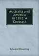 Australia and America in 1892: A Contrast, Edward Dowling 