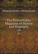 The Pennsylvania Magazine of History and Biography. 16, Historical Society of Pennsylvania 