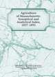 Agriculture of Massachusetts: Synoptical and Analytical Index, 1837-1892, Massachusetts State Board of Agriculture , Massachusetts , Frederick Homer Fowler, State Board of Agriculture 