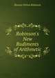 Robinson's New Rudiments of Arithmetic, Horatio N. Robinson 