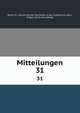 Mitteilungen. 31, Verein fu?r Geschichte der Deutschen in den Sudentenla?ndern, Prague. [from old catalog] 