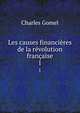 Les causes financieres de la revolution francaise, Charles Gomel 