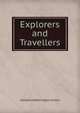 Explorers and Travellers, A. W. Greely 