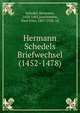 Hermann Schedels Briefwechsel (1452-1478), Schedel, Hermann, 1410-1485,Joachimsen, Paul Fritz, 1867-1930, ed 