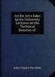Art for Art's Sake: Seven University Lectures on the Technical Beauties of ., John Charles van Dyke 