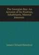 The Georgian Bay: An Account of Its Position, Inhabitants, Mineral Interests ., James Cleland Hamilton 