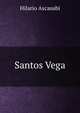 Santos Vega, Hilario Ascasubi 