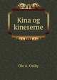 Kina og kineserne, Ole A. Ostby 
