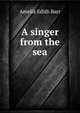 A singer from the sea, Barr Amelia Edith 