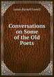 Conversations on Some of the Old Poets, James Russell Lowell 