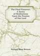 The Final Passover: A Series of Meditations Upon the Passion of Our Lord ., Richard Meux Benson 