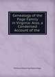 Genealogy of the Page Family in Virginia: Also, a Condensed Account of the ., Richard Channing Moore Page 