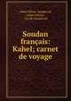Soudan francais: Kahel; carnet de voyage, Aim? Olivier Sanderval, Aim?-Olivier , Cte de Sanderval 