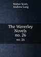 The Waverley Novels. no. 26, Walter Scott, Andrew Lang 