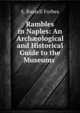 Rambles in Naples: An Arch?ological and Historical Guide to the Museums ., S. Russell Forbes 