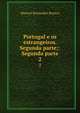 Portugal e os estrangeiros. Segunda parte;: Segunda parte. 2, Manoel Bernardes Branco 