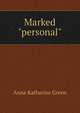 Marked "personal", Green Anna Katharine 