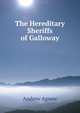 The Hereditary Sheriffs of Galloway, Andrew Agnew 