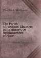 The Parish of Fordoun: Chapters in Its History, Or Reminiscences of Place ., Charles A. Mollyson 