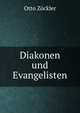 Diakonen und Evangelisten, Otto Zockler 