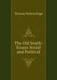 The Old South: Essays Social and Political, Thomas Nelson Page 