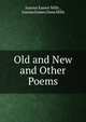 Old and New and Other Poems., Joanna Eames Mills , Joanna Eames Dana Mills 