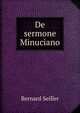 De sermone Minuciano, Bernard Seiller 