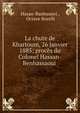 La chute de Khartoum, 26 janvier 1885; proces du Colonel Hassan-Benhassaoui ., Hasan-Banhasawi , Octave Borelli 