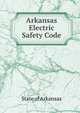 Arkansas Electric Safety Code, State of Arkansas 