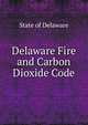 Delaware Fire and Carbon Dioxide Code, State of Delaware 