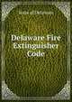 Delaware Fire Extinguisher Code, State of Delaware 