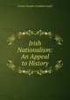 Irish Nationalism: An Appeal to History., Argyll, George Douglas Campbell, Duke of, 1823-1900 